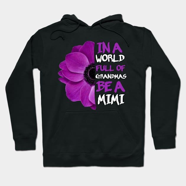 In a world full of grandmas be a mimi anemone flower funny gift Hoodie by Smartdoc